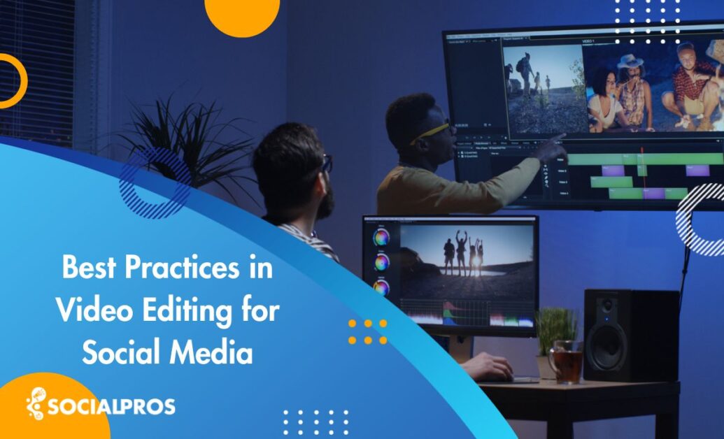 Read more about the article 5 Best Practices in Video Editing for Social Media