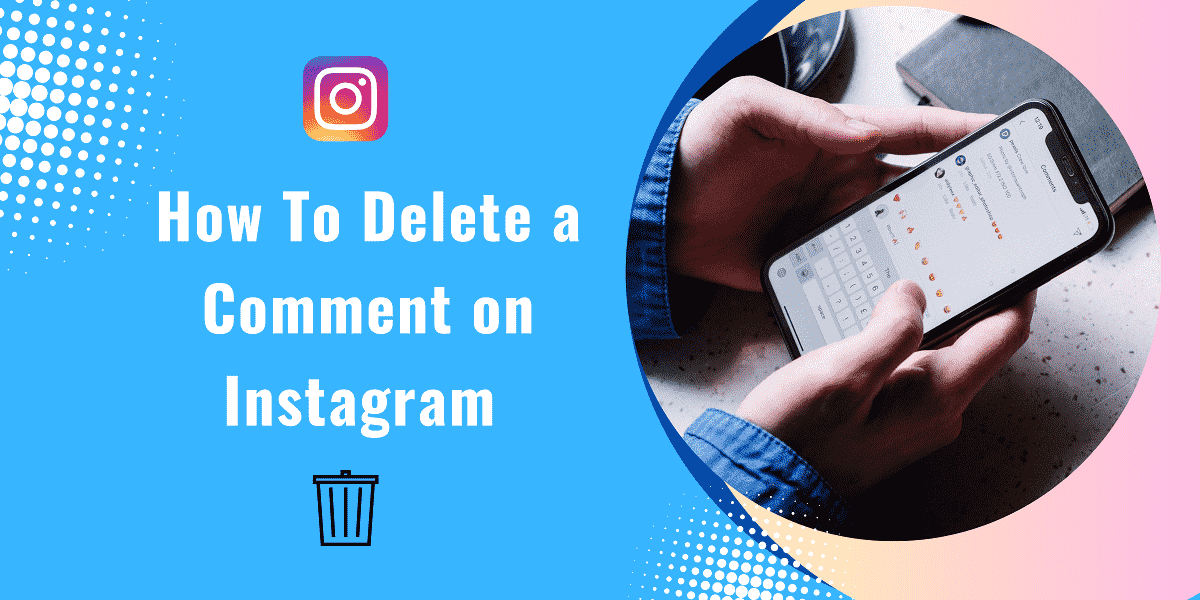 How To Delete a Comment on Instagram