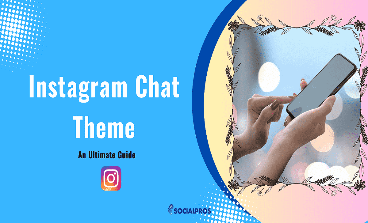 Instagram Chat Theme An Ultimate Guide Min 