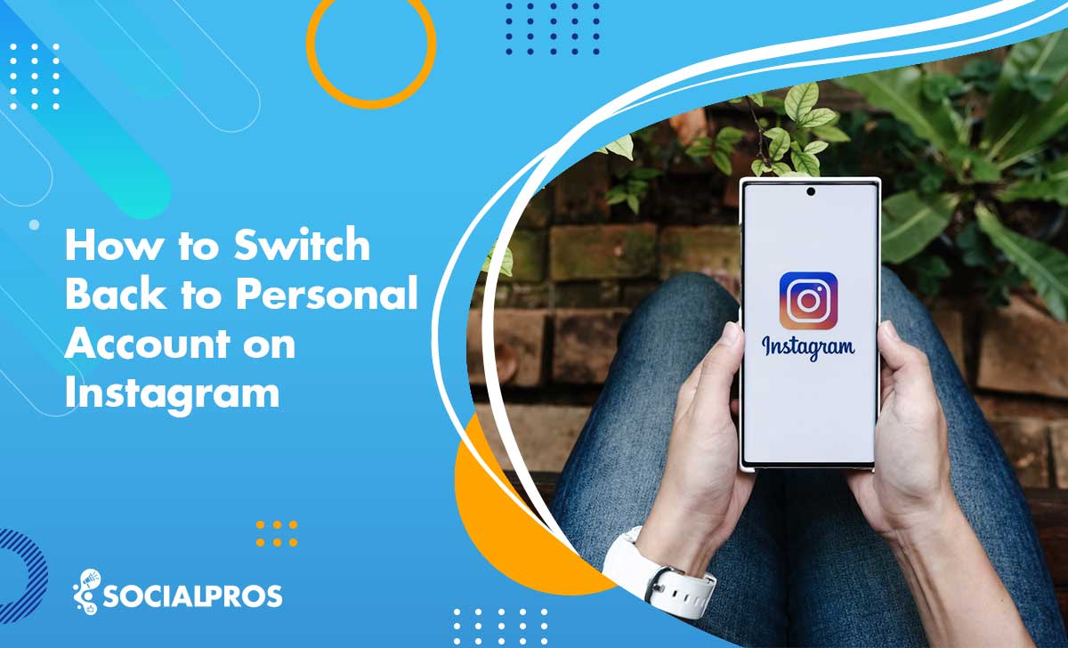 Read more about the article How to Switch Back to Personal Account on Instagram [The Best 2024 Visual Guide]