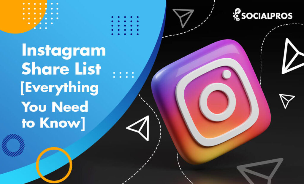 Instagram Share List How Does It Work? [An Ultimate Guide in 2024]