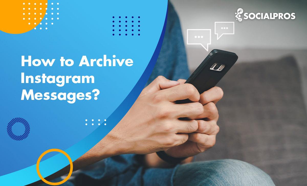 Read more about the article How to Archive Instagram Messages & Chats in 2024? 