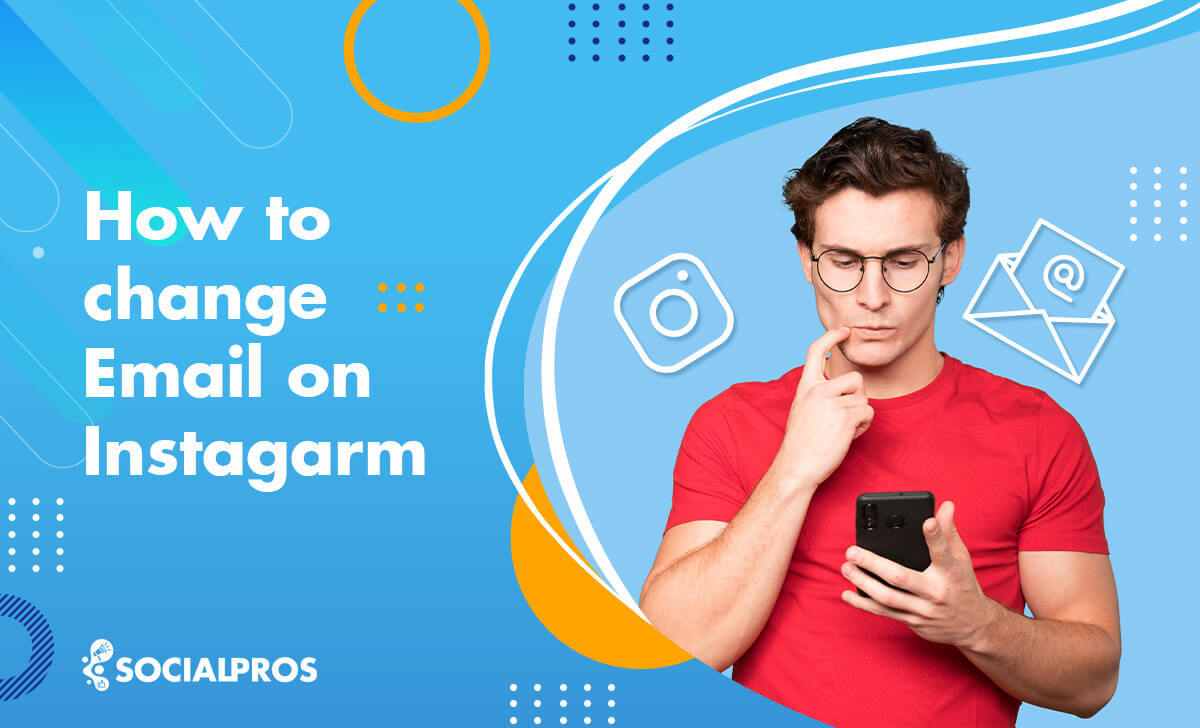 Read more about the article How to Change Email on Instagram [Step-by-Step Guide 2024]